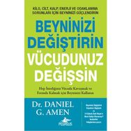 Beyninizi Değiştirin Vücudunuz Değişsin - Daniel Amen