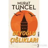 BEYOĞLU ÇIĞLIKLARI - MURAT TUNCEL