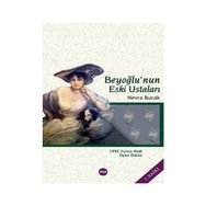 BEYOĞLUNUN ESKI USTALARI - NEVRA BUCAK