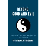 Beyond Good And Devil - Friedrich Wilhelm Nietzsche