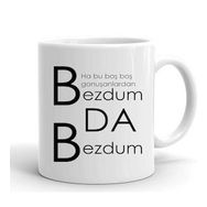Bezdum Da Bezdum Baskılı Kupa