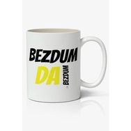Bezdum Da Bezdum Yazılı Baskılı Kupa