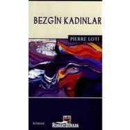 BEZGIN KADINLAR - PIERRE LOTI