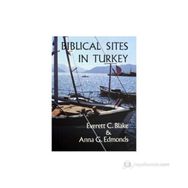 BIBLICAL SITES IN TURKEY - EVERETT C. BLAKE;ANNA G. EDMONDS