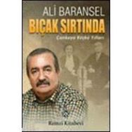 BIÇAK SIRTINDA ÇANKAYA KÖŞKÜ YILLARI - ALI BARANSEL