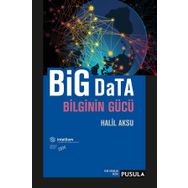 Big Data Bilginin Gücü - Halil Aksu
