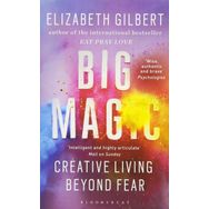 Big Magic How to Live a Creative Life and Let Go of Your Fear