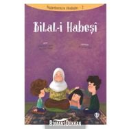 Bilal-i Habeşi - Peygamberimizin Arkadaşları 2 - Amine Kevser Karaca