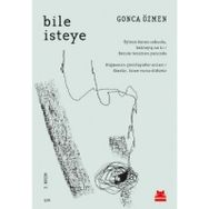 Bile İsteye / Gonca Özmen