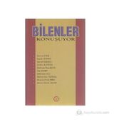 BILENLER KONUŞUYOR - S. EYICE, K. GÜRSOY, S.KABAKLI, A.ALPTEKIN, M.R.BEKIR, S.BAŞER, S.İÇLİ, O.N.ÖZPEKEL, M.R.ŞIRIN