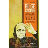 Bilge Kadının Aynadaki Yüzü - Veysel Şahin