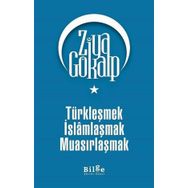 Bilge Kültür Sanat Türkleşmek İslamlaşmak Muasırlaşmak