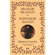 Bilgelik Kılavuzu ve Kurnazlık Sanatı - Baltasar Gracian
