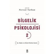 Bilgelik Psikolojisi 2 - İyi Doğru ve Güzeli Bulma Sanatı Timaş Yayınları