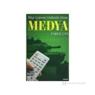 Bilgi Çağının Güdümlü Silahı-Medya - Faruk Can