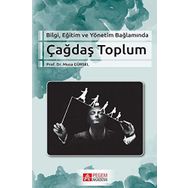 Bilgi Eğitim ve Yönetim Bağlamında Çağdaş Toplum - Musa Gürse
