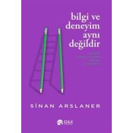 Bilgi ve Deneyim Aynı Değildir - Sinan Arslaner