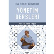 Bilgi ve Hikmet Sahiplerinden Yönetim Dersleri - Ömer Dinçer
