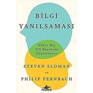 Bilgi Yanılsaması: Neden Hiç Tek Başımıza Düşünmeyiz