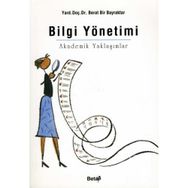 BILGI YÖNETİMİ AKADEMIK YAKLAŞIMLAR - BERAT BIR BAYRAKTAR