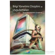 BILGI YÖNETİMİ DISIPLINI VE UYGULAMALARI KAMU KURUMLARINDAN ÖRNEKLERLE - MUSTAFA SAĞSAN
