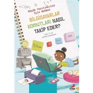 Bilgisayar Komutları Nasıl Takip Eder? / Küçük Yazılımcılar İçin Rehber -j. T. Liso - Erdem Yayınları