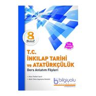 Bilgiyolu Yayınları 8. Sınıf T.C. İnkılap Tarihi ve Atatürkçülük Ders Anlatım Föyleri Çek Kopart - kollektif