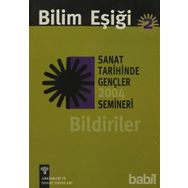 BILIM EŞİĞİ 2 SANAT TARIHINDE GENÇLER SEMINERI 2004 BILDIRILER - ANONIM