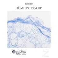 Bilim Felsefesi ve Tıp - Zekai Şen