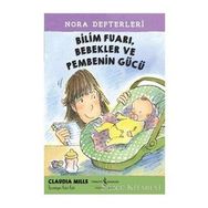 Bilim Fuarı,Bebekler ve Pembenin Gücü-Nora Defterleri 2 İş Bankası Kültür Yayınları