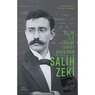 Bilim ile Bilim Tarihi Arasında - Salih Zeki