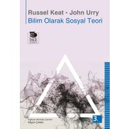 BILIM OLARAK SOSYAL TEORI - JOHN URRY, RUSSEL KEAT