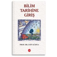 Bilim Tarihine Giriş - Esin Kahya