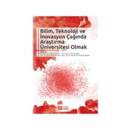 Bilim, Teknoloji İnovasyon Çağında Araştırma Üniversitesi Olmak - Haydar Yalçın Ozcan Saritas Akif Tabak