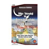Bilim Teknoloji ve Derin Uykudaki İslam Alemi - Ramazan Bakkal