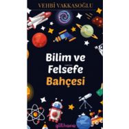 Bilim ve Felsefe Bahçesi-Vehbi Vakkasoğlu-Gülhane Yayınalrı