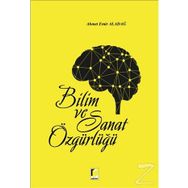 Bilim ve Sanat Özgürlüğü - Ahmet Emir Aladağ