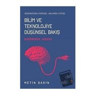 Bilim ve Teknolojiye Düşünsel Bakış - Metin Şahin