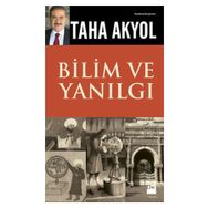 BILIM VE YANILGI - TAHA AKYOL