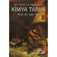 Bilimde Ve Sanayide Kimya Tarihi - Prof.dr. Zeki Tez