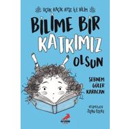 Bilime Bir Katkımız Olsun / Uçuk Kaçık Ayşe İle Bilim 4 - Şebnem Güler Karacan - Erdem Yayınları