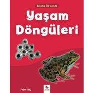 Bilime İlk Adım - Yaşam Döngüleri / Peter Riley