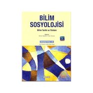 BILIMIN SINIRLARI VE BILIMSEL İHTILAFLAR BILIM SOSYOLOJISI TARTIŞMALARI - GENEL