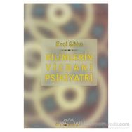 Bilimlerin Vicdanı Psikiyatri - Erol Göka