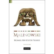 Bilimsel Bir Kültür Teorisi - Bronislaw Malinowski