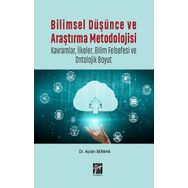 Bilimsel Düşünce ve Araştırma Metodolojisi-Kavramlar İlkeler Bilim Felsefesi ve Ontolojik Boyut-Aydın Beraha-Gazi Kitapevi