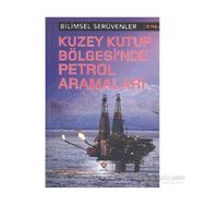Bilimsel Serüvenler - Kuzey Kutup Bölgesi’nde Petrol Aramaları - Eve Hartman Wendy Meshbesher