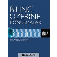 Bilinç Üzerine Konuşmalar - Susan Blackmore