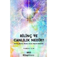 Bilinç ve Canlılık Nedir ? - Yunus İlik