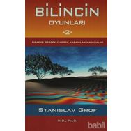BILINCIN OYUNLARI 2 SIRADIŞI GERÇEKLERDE YAŞANILAN MACERALAR - STANISLAV GROF